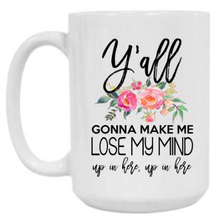 Lose My Mind 15 oz Mug