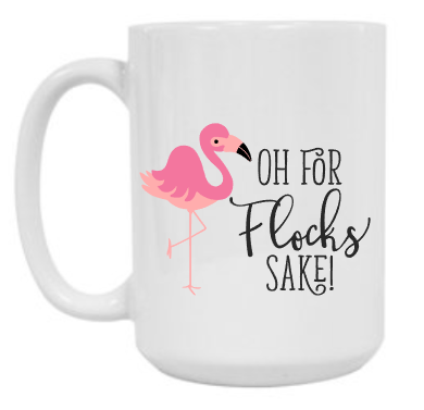 For Flock Sakes 15 oz Mug