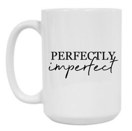 Perfectly Imperfect 15 oz Mug