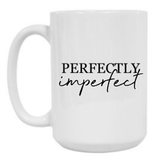 Perfectly Imperfect 15 oz Mug