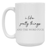 Pretty Things 15 oz Mug