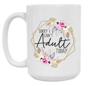 Can't Adult 15 oz Mug