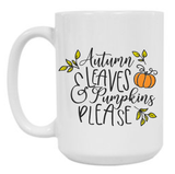 Autumn Leaves and Pumpkins Please 15 oz Mug