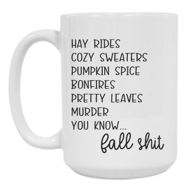 Fall Shit 15 oz Mug
