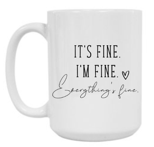 I'm Fine. 15 oz Mug