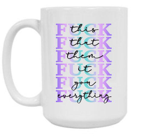 F*ck Everything Purple 15 oz Mug