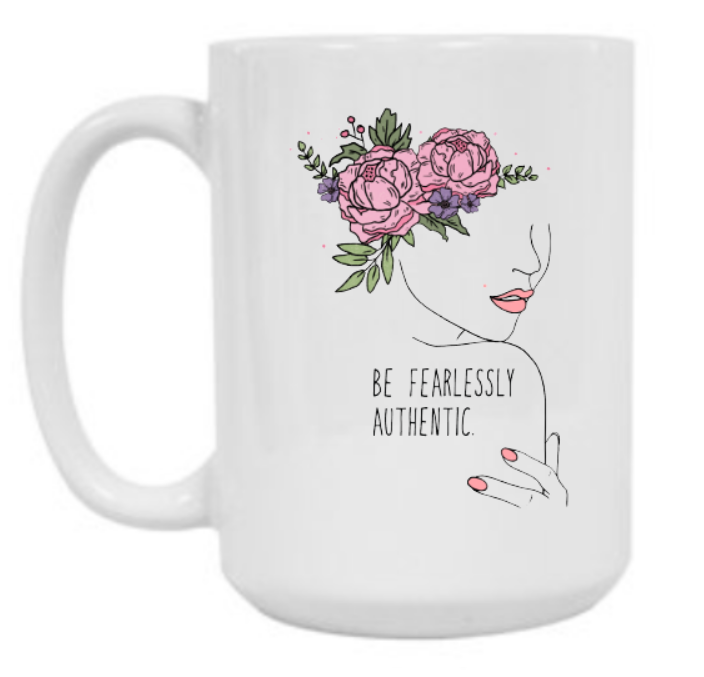 Be Fearlessly Authentic 15 oz Mug