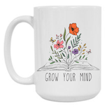 Grow Your Mind 15 oz Mug