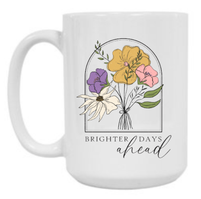 Brighter Days Ahead 15 oz Mug