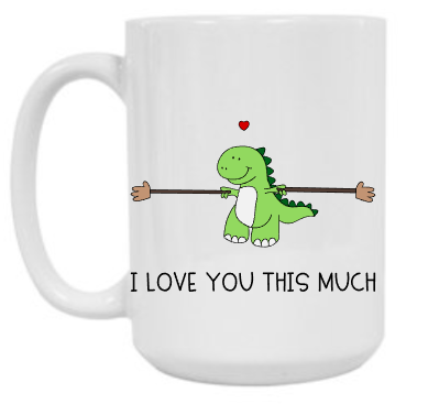 I love you DINO 15 oz Mug