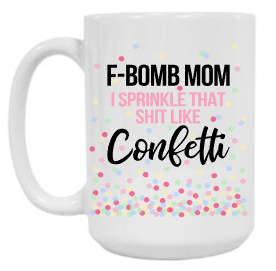 F-BOMB MOM 15 oz Mug
