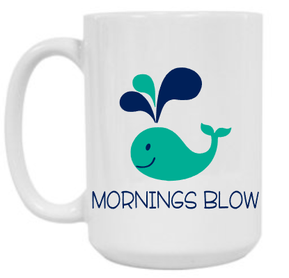 Mornings Blow 15 oz Mug