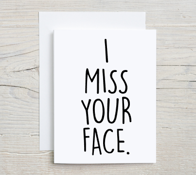Miss Your Face Card
